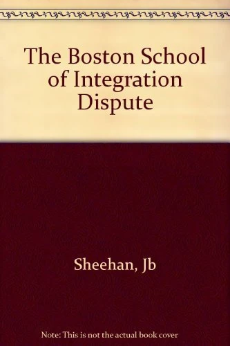Sheehan: The Boston School Integration Dispute (cloth)