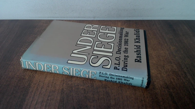 Under Siege – PLO Decisionmaking During the 1982 War