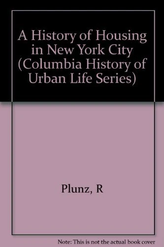 Plunz:a History Of Housing In New York City (cloth) (Columbia History of Urban Life Series) - Image 1
