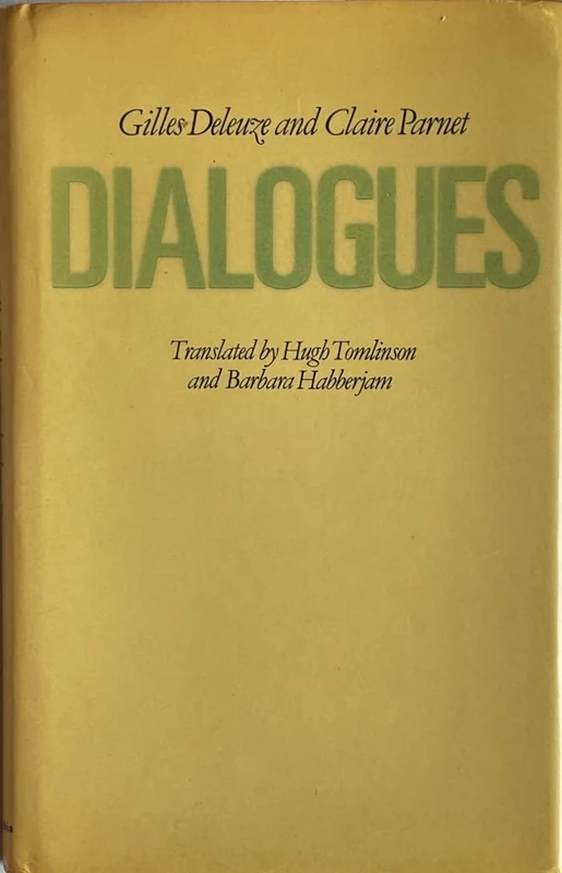 Deleuze: Dialogues (cloth) (European Perspectives: a Series in Social Thought & Cultural Ctiticism)