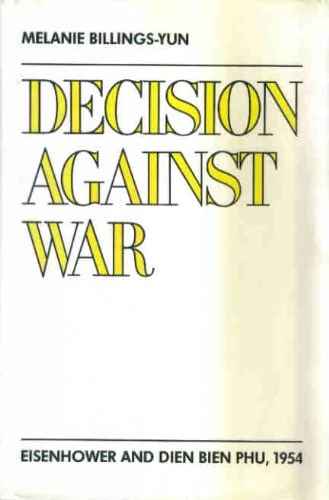 Decision Against War: Eisenhower and Dien Bien Phu, 1954 (Contemporary American History Series) - Image 1
