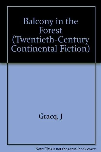 Gracq: Balcony In The Forest (cloth) (TWENTIETH-CENTURY CONTINENTAL FICTION) - Image 1