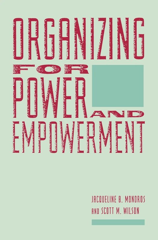 Organizing for Power and Empowerment (Empowering the Powerless: A Social Work Series)