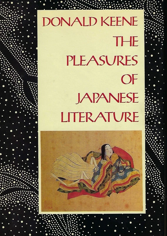The Pleasures of Japanese Literature (Cloth) (Companions to Asian Studies Series)