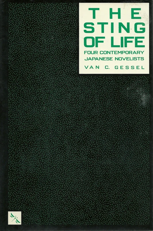 Gessel: The Sting Of Life (cloth): Four Contemporary Japanese Novelists (Modern Asian Literature Series) - Image 1