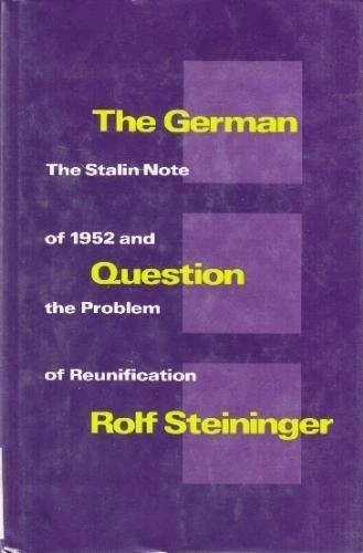 The German Question: The Stalin Note of 1952 and the Problem of Reunification