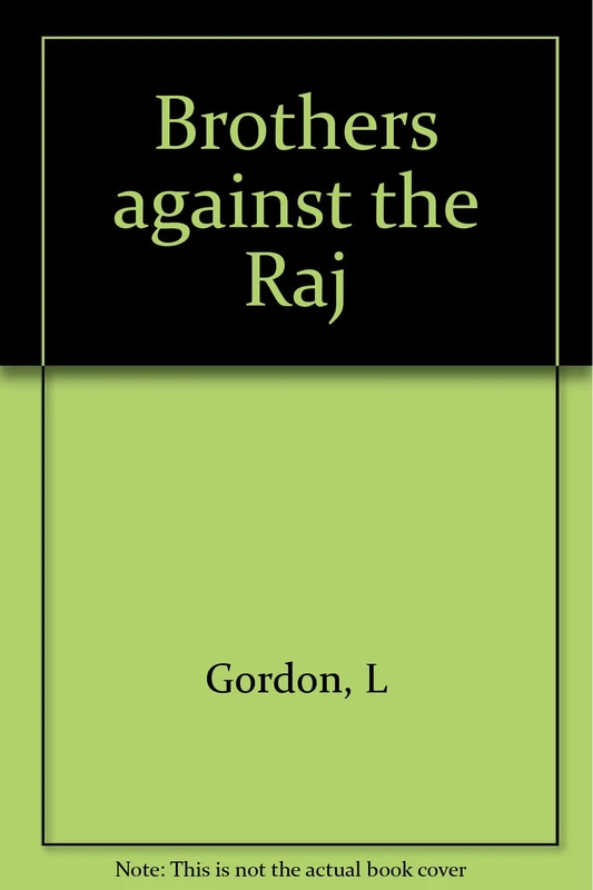Gordon:brothers Against The Raj (cloth)