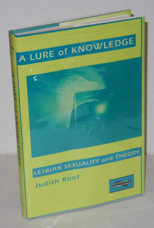 A Lure of Knowledge: Lesbian Sexuality and Theory (Between Men-Between Women: Lesbian & Gay Studies)