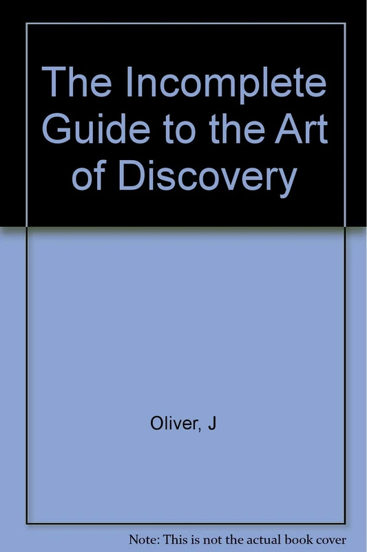The Incomplete Guide to the Art of Discovery