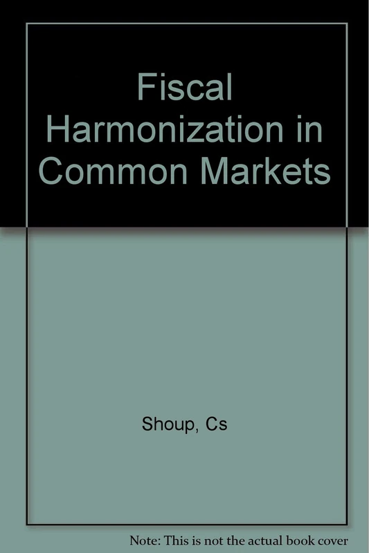 Fiscal Harmonization in Common Markets 2 V Set