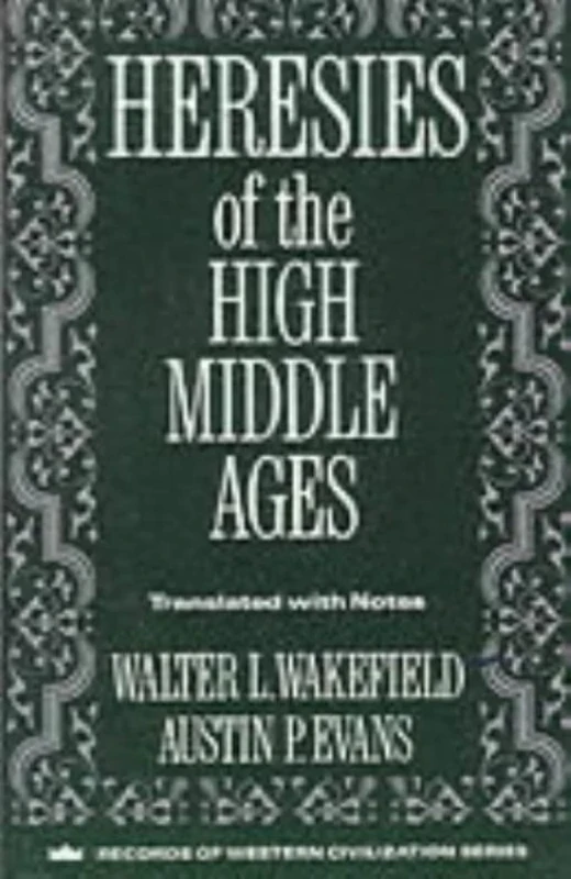 Heresies of the High Middle Ages (Paper) (Records of Western Civilization Series)