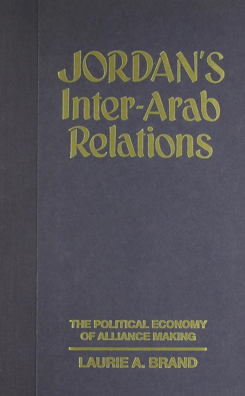 Jordans Inter–Arab Relation – Political Economy of Alliance Making