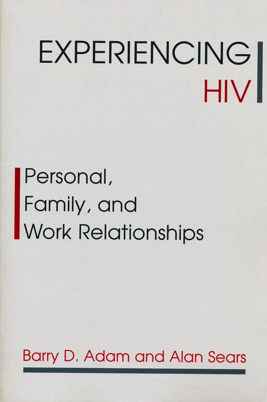 Experiencing HIV: Personal, Family, and Work Relationships