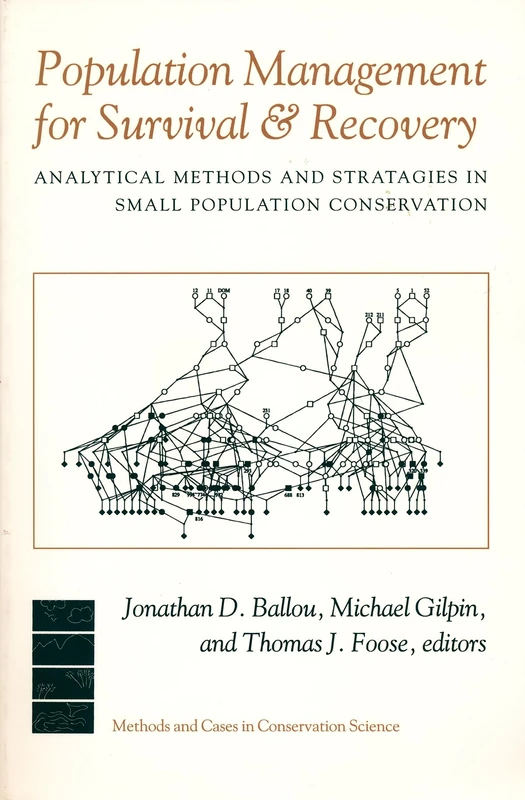 Population Management for Survival and Recovery: Analytical Methods and Strategies in Small Population Conservation (Issues, Cases, and Methods in Biodiversity Conservation)