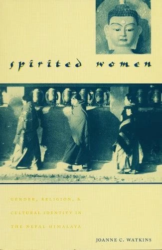Spirited Women – Gender, Religion & Cultural Identity in the Nepal Himalaya: Gender, Religion and Cultural Identity in the Nepal Himalaya