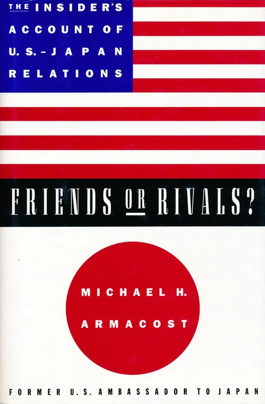 Friends or Rivals? – The Insider′s Account of U.S. Japan Relations - Image 1