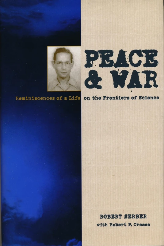 Peace & War – Reminiscences of a Life on the Frontiers of Science (George B. Pegram Lecture Series)