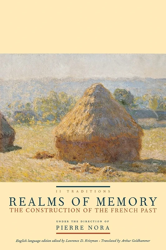 Realms of Memory: The Construction of the French Past, Volume 2 - Traditions (European Perspectives: A Series in Social Thought and Cultural Criticism)