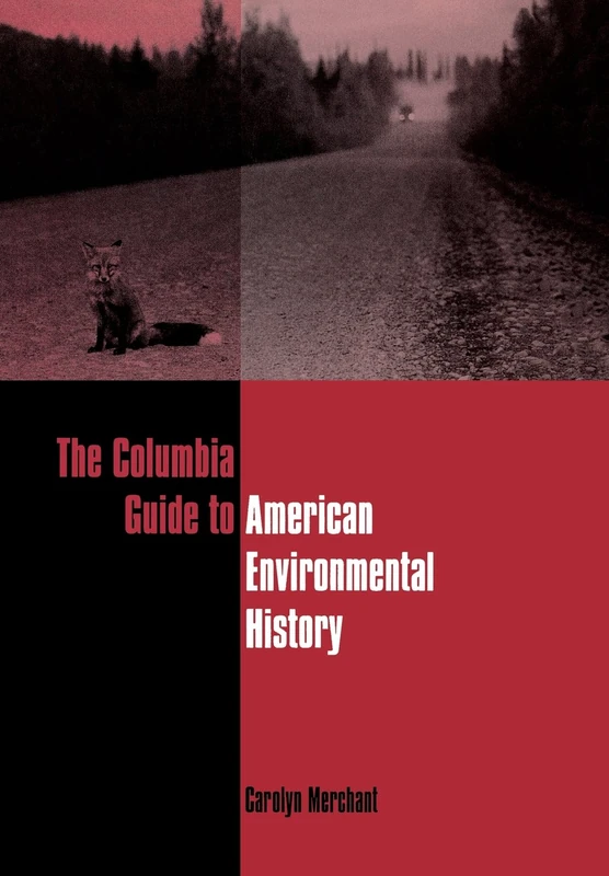 The Columbia Guide to American Environmental History (Columbia Guides to American History and Cultures)