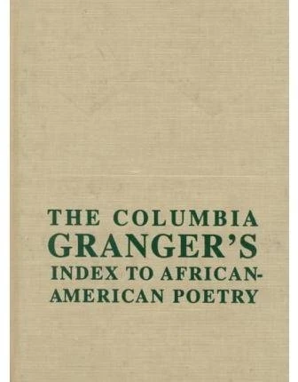 The Columbia Grangers® Index to African-American Poetry