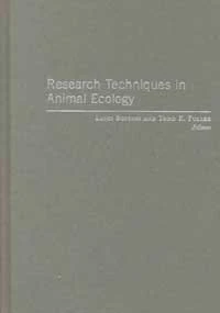 Research Techniques in Animal Ecology – Controversies & Consequences: Controversies and Consequences (Issues, Cases, and Methods in Biodiversity Conservation)