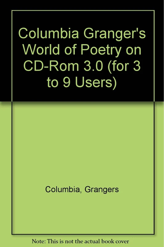 Columbia Granger′s World of Poetry on CD–Rom 3.0 (for 3 to 9 Users)