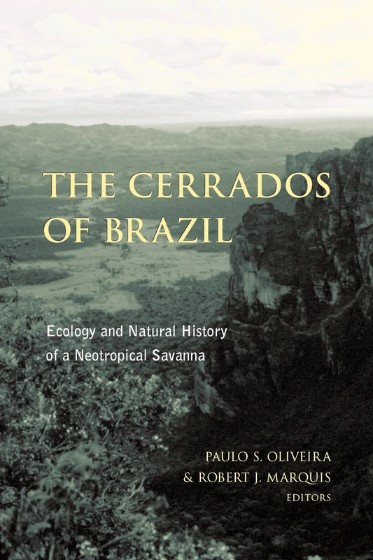 The Cerrados of Brazil – Ecology & Natural History of a Neotropical Savanna - Image 1