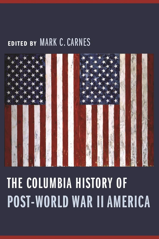 Columbia History of Post-World War II America (Columbia Guides to American History and Cultures) - Image 1