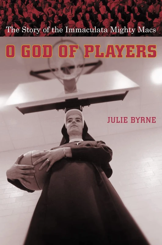 O God of Players: The Story of the Immaculata Mighty Macs (Religion and American Culture) - Image 1