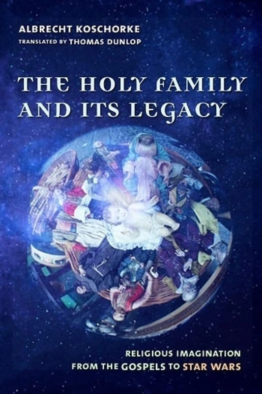 The Holy Family and Its Legacy – Religious Imagination from the Gospels to Star Wars - Image 1