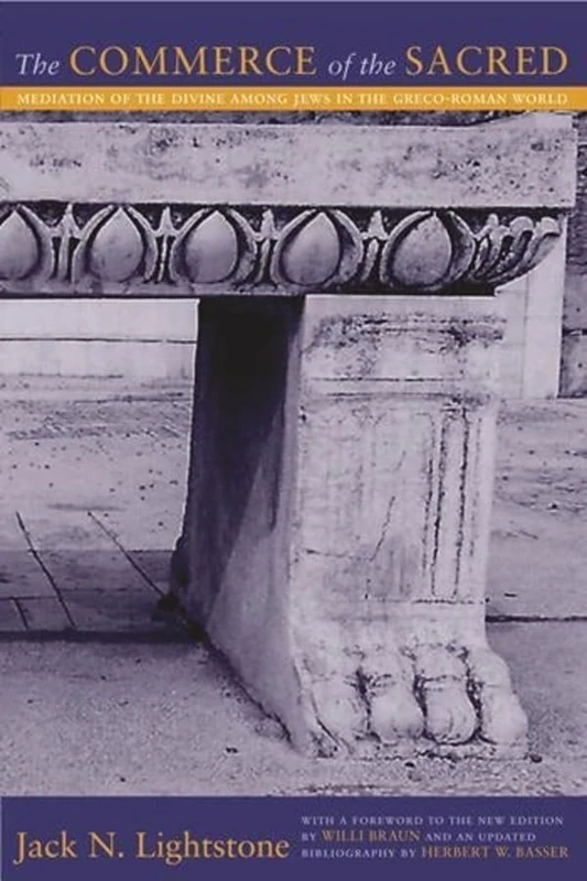 The Commerce of the Sacred: Mediation of the Divine Among Jews in the Greco-Roman World