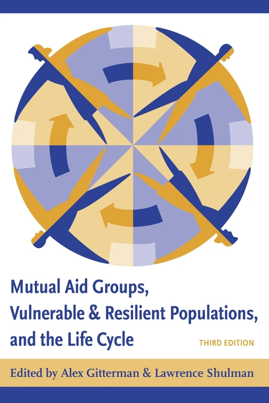 Mutual Aid Groups, Vulnerable and Resilient Populations and the Life Cycle 3e