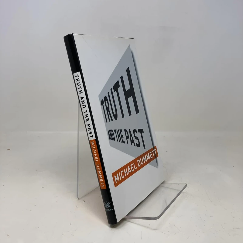 Truth and the Past (Columbia Themes in Philosophy)