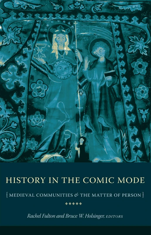 History in the Comic Mode: Medieval Communities and the Matter of Person