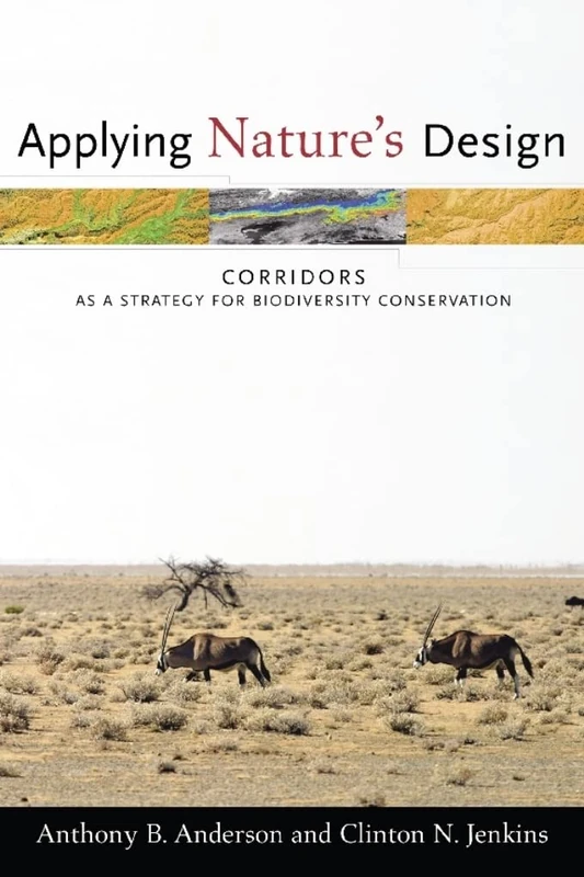 Applying Nature's Design: Corridors as a Strategy for Biodiversity Conservation (Issues, Cases, and Methods in Biodiversity Conservation) - Image 1
