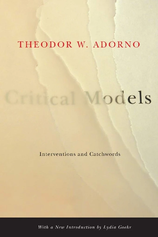 Critical Models: Interventions and Catchwords (European Perspectives: A Series in Social Thought and Cultural Criticism)