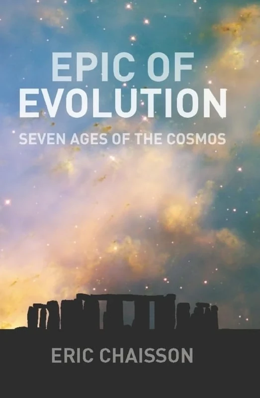 Epic of Evolution: Seven Ages of the Cosmos (The Columbia Guides to Literature Since 1945)