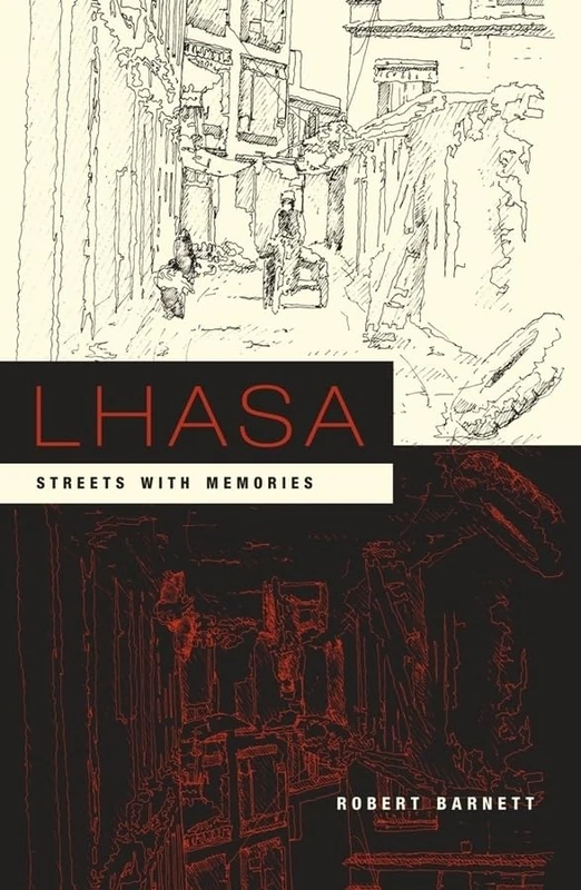 Lhasa – Streets with Memories (Asia Perspectives: History, Society, and Culture)