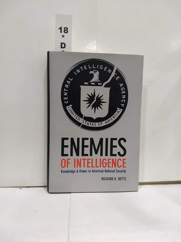 Enemies of Intelligence: Knowledge and Power in American National Security