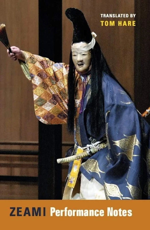 Zeami Performance Notes (Translations from the Asian Classics)