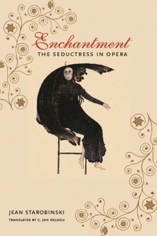 Enchantment The Seductress in Opera (European Perspectives: A Series in Social Thought and Cultural Criticism)