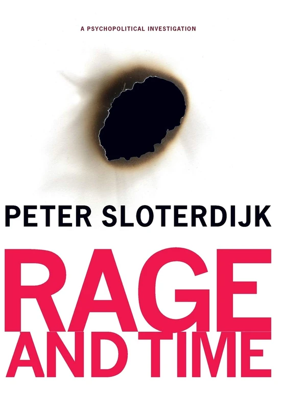 Rage and Time: A Psychopolitical Investigation (Insurrections: Critical Studies in Religion, Politics, and Culture)