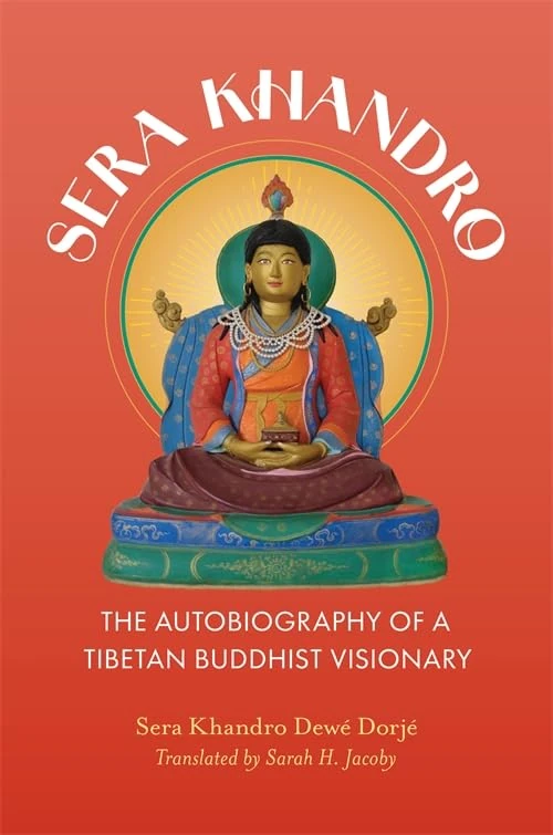 Sera Khandro: The Autobiography of a Tibetan Buddhist Visionary