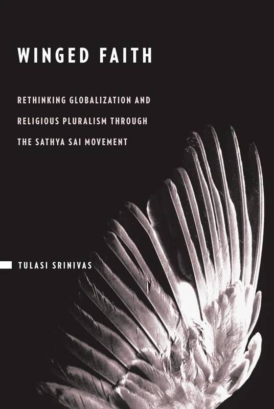 Winged Faith: Rethinking Globalization and Religious Pluralism through the Sathya Sai Movement - Image 1