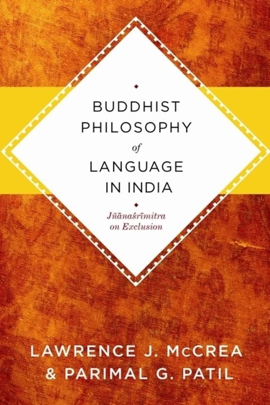 Buddhist Philosophy of Language in India: Jñanasrimitra on Exclusion