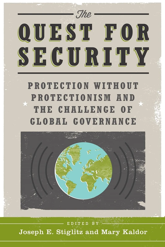 The Quest for Security: Protection without Protectionism and the Challenge of Global Governance