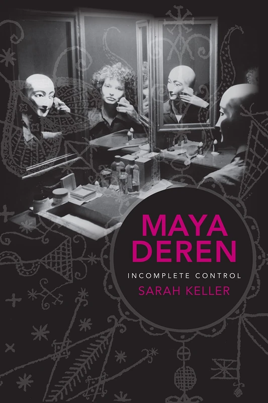 Maya Deren: Incomplete Control (Film and Culture Series) - Image 1