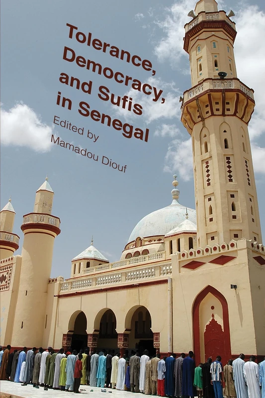 Tolerance, Democracy, and Sufis in Senegal: 15 (Religion, Culture, and Public Life)