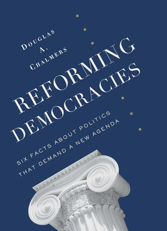 Reforming Democracies: Six Facts About Politics That Demand a New Agenda (Leonard Hastings Schoff Lectures) - Image 1