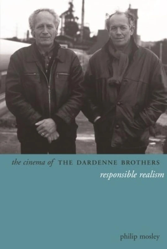 The Cinema of the Dardenne Brothers: Responsible Realism (Directors' Cuts)